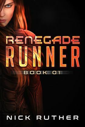 Renegade Runner by Nick Ruther, Nicole Conway