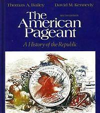 The American pageant: A history of the Republic by Thomas A. Bailey, Thomas A. Bailey, David M. Kennedy