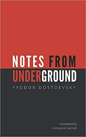 Notes from Underground by Fyodor Dostoevsky