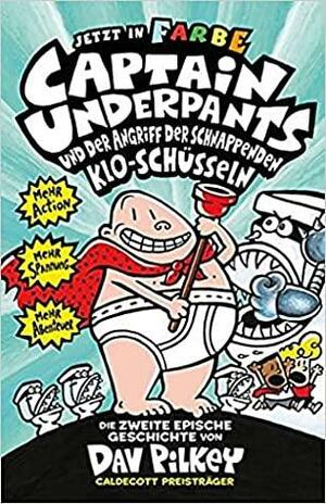 Captain Underpants Band 2 - Angriff der schnappenden Kloschüsseln by Dav Pilkey