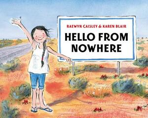 Hello from Nowhere by Raewyn Caisley