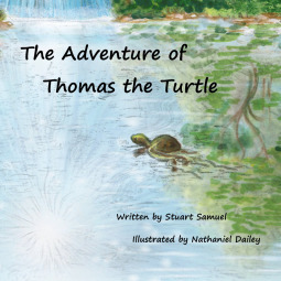 The Adventure of Thomas the Turtle by Stuart Samuel, Nathaniel Dailey