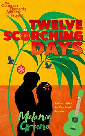 Twelve Scorching Days by Melanie Greene