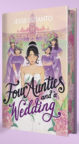 Four Aunties and a Wedding (Illumicrate Edition) by Jesse Q. Sutanto