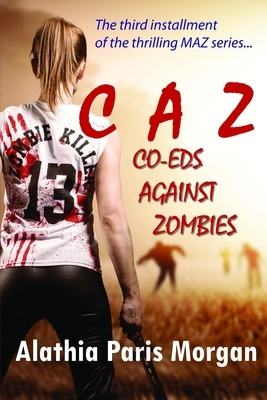 Co-Eds Against Zombies: (Against Zombies Series Book 3) by Alathia Paris Morgan