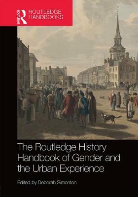 The Routledge History Handbook of Gender and the Urban Experience by 