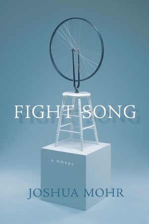 Fight Song by Joshua Mohr