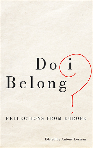 Do I Belong?: Reflections from Europe by Antony Lerman