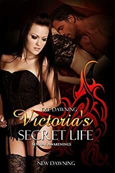 Victoria's Secret Life: Sensual Awakenings 3 by Dee Dawning