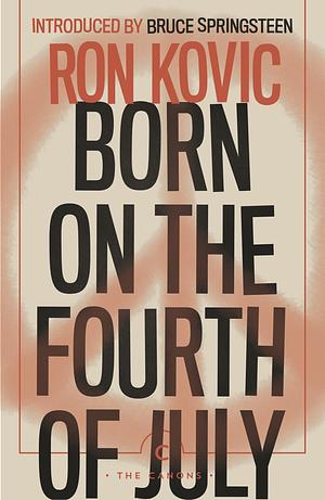 Born on the Fourth of July by Ron Kovic