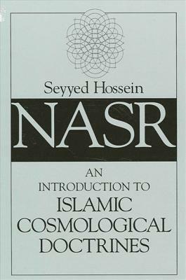 An Introduction to Islamic Cosmological Doctrines by Seyyed Hossein Nasr