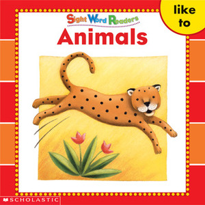 Animals (Sight Word Readers) (Sight Word Library) by Linda Beech