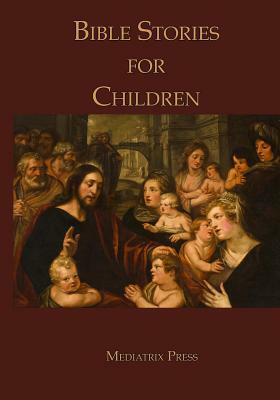 Bible Stories for Children by Mediatrix Press