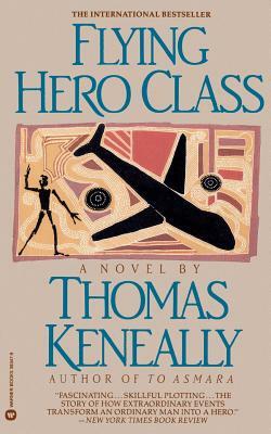 Flying Hero Class by Thomas Keneally