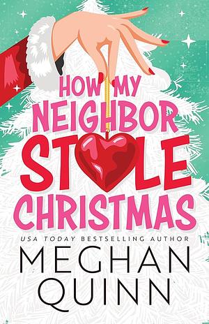 How My Neighbour Stole Christmas by Meghan Quinn