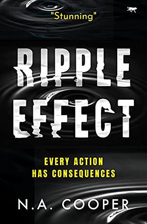 Ripple Effect by N.A. Cooper