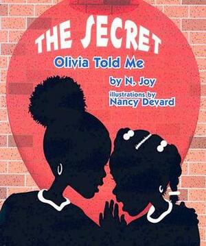 The Secret Olivia Told Me by Nancy Devard, N. Joy