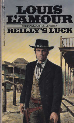 Reilly's Luck by Louis L'Amour