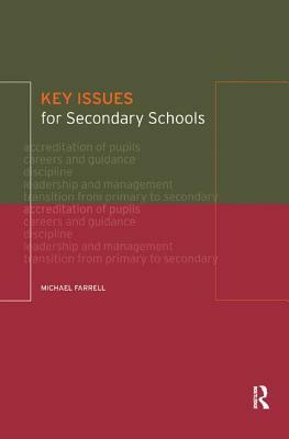 Key Issues for Secondary Schools by Michael Farrell
