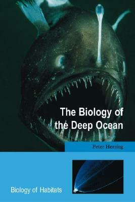 Biology of the Deep Ocean by Peter Herring