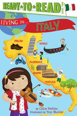 Living in . . . Italy by Chloe Perkins, Tom Woolley