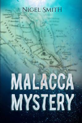 Malacca Mystery by Nigel Smith