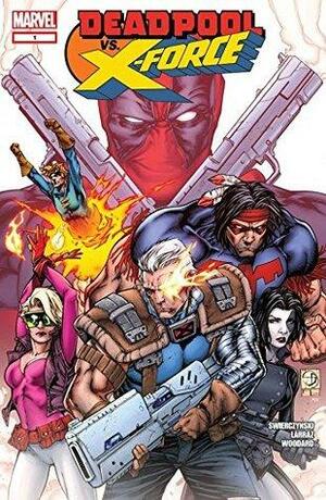 Deadpool vs. X-Force #1 by Duane Swierczynski