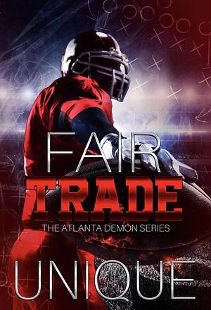 Fair Trade: The Atlanta Demon Series by Unique, Unique