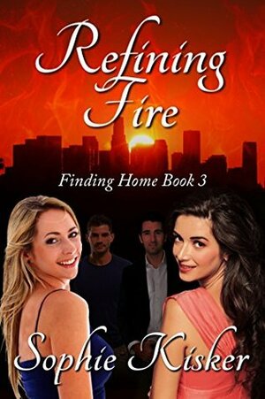 Refining Fire by Sophie Kisker