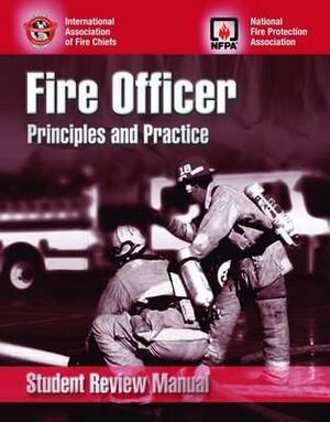 Fire Officer - Student Review Manual: Principles and Practice by Iafc