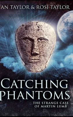 Catching Phantoms by Rosi Taylor, Ian Taylor