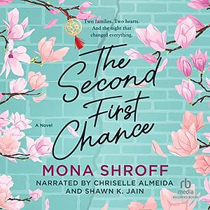 The Second First Chance by Mona Shroff
