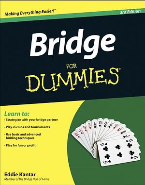 Bridge For Dummies: Third Edition by Eddie Kantar, Eddie Kantar