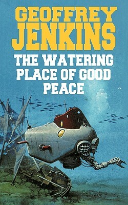 The Watering Place of Good Peace by Jenkins Geoffrey Jenkins