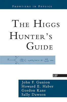 The Higgs Hunter's Guide by John F. Gunion