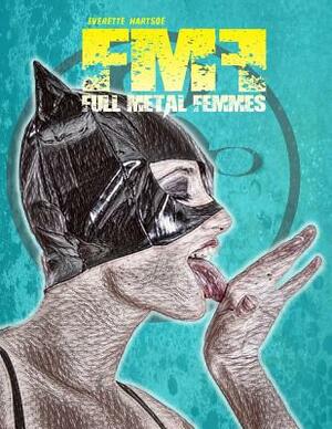 Full Metal Femmes vol.1-b by Everette Hartsoe