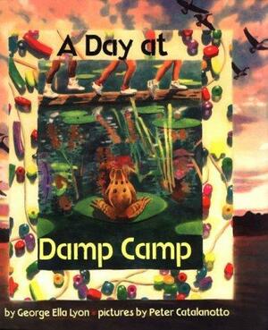 A Day at Damp Camp by George Ella Lyon