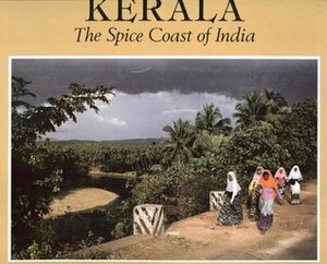 Kerala: The Spice Coast of India by Raghubir Singh