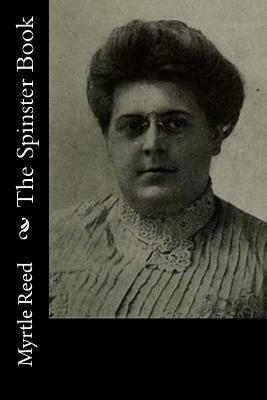 The Spinster Book by Myrtle Reed