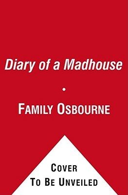 Diary of a Madhouse by Family Osbourne, Ozzy Osbourne
