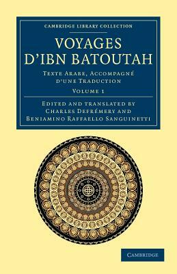 Voyages D'Ibn Batoutah: Texte Arabe, Accompagne D'Une Traduction by Ibn Batuta