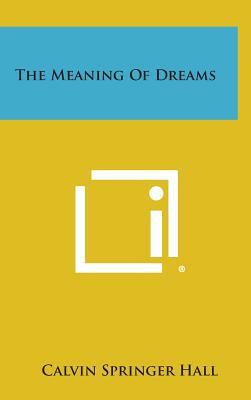 The Meaning of Dreams by Calvin Springer Hall
