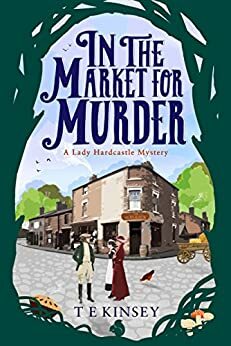 In the Market for Murder by T E Kinsey