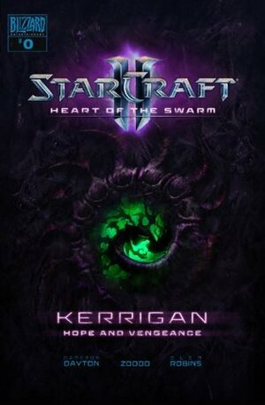 Starcraft 2: Kerrigan - Hope and Vengeance by Cameron Dayton, Zoddd