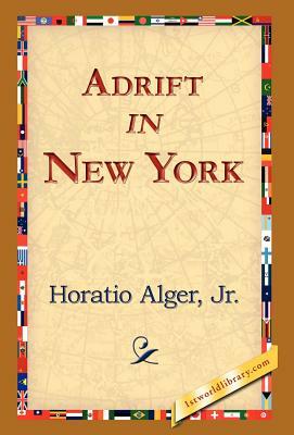 Adrift in New York by Horatio Alger