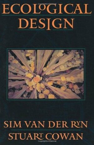 Ecological Design by Sim Van der Ryn, Stuart Cowan