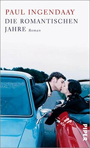 Die romantischen Jahre: Roman by Paul Ingendaay