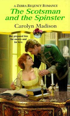 The Scotsman And The Spinster by Carolyn Madison, Joan Overfield