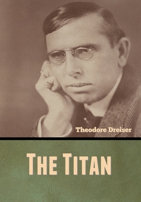 The Titan by Theodore Dreiser