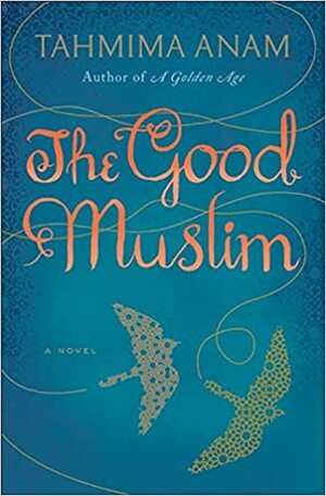 The Good Muslim by Tahmima Anam